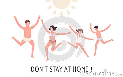 Do not stay home illustration. Happy family jumping isolated vector hand drawing. End of quarantine party. Free people vacation es Vector Illustration