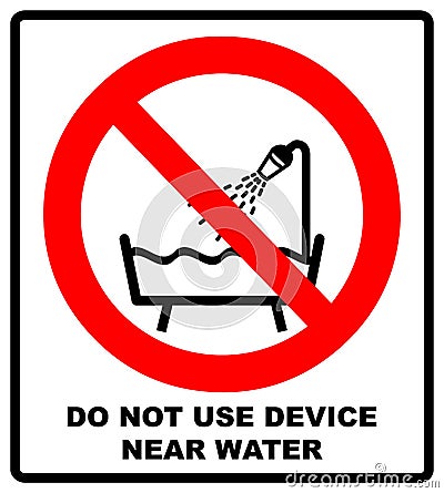 Do not use this device in a bathtub, shower, or water-filled reservoir sign. Vector illustration Cartoon Illustration