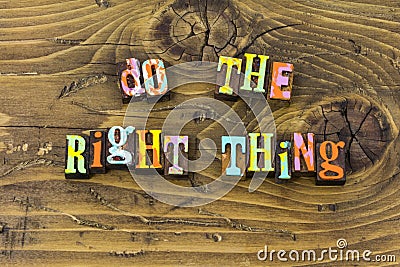 Do right thing honesty integrity truth justice kind character Stock Photo