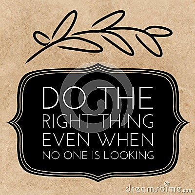 Do the right thing when no one is looking - Motivational and inspirational quote about loneliness Stock Photo