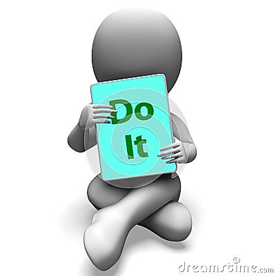 Do It Tablet Character Means Act Or Take Action Stock Photo