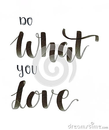Do what you love - hand lettering inscription motivational inscription Stock Photo