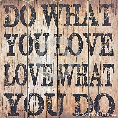 Do what you love love what you do Stock Photo