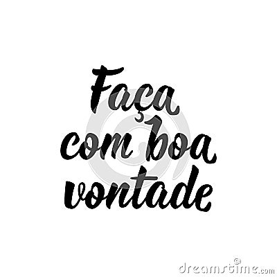 Do it willingly in Portuguese. Lettering. Ink illustration. Modern brush calligraphy Cartoon Illustration