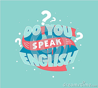 Do you speak English question vector lettering Vector Illustration