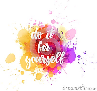 Do it for yourself - inspirational handlettering Vector Illustration