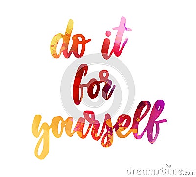 Do it for yourself - inspirational handlettering Vector Illustration