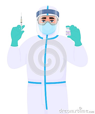 Doctor in safety protective suit holding syringe, vaccine vial. Surgeon showing injection medicine. Physician wearing personal Vector Illustration