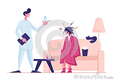 Doctor Visiting Sick Patient at Home Giving Medicine for Treatment. Unhappy Weak Woman with Thermometer Vector Illustration