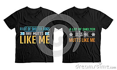 Dog lover Sublimation Vector T-shirt Design, Every dog must have his day Vector Illustration