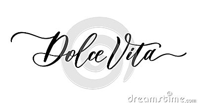 Dolce vita. Lettering inscription. Design element for greeting card, t shirt, poster. Vector Illustration