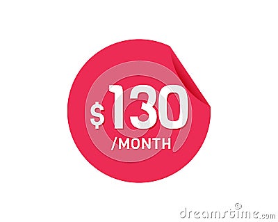 $130 Dollar Month. 130 USD Monthly sticker Vector Illustration