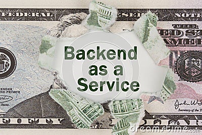 The dollar is torn in the center. In the center it is written - Backend as a Service Stock Photo