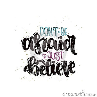 Don`t be afraid just believe Vector Illustration