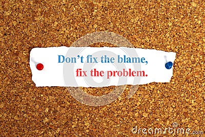 Don`t fix the blame, fix the problem Stock Photo