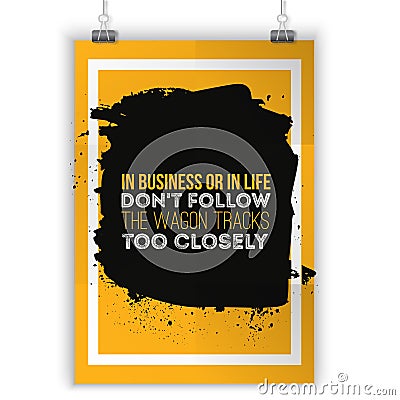 Don t follow the wagon tracks. Motivational quote. Positive affirmation for poster. Vector illustration. Vector Illustration