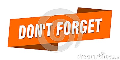 don\'t forget banner template. ribbon label sign. sticker Vector Illustration