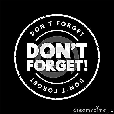 Don`t Forget text stamp, concept background Stock Photo
