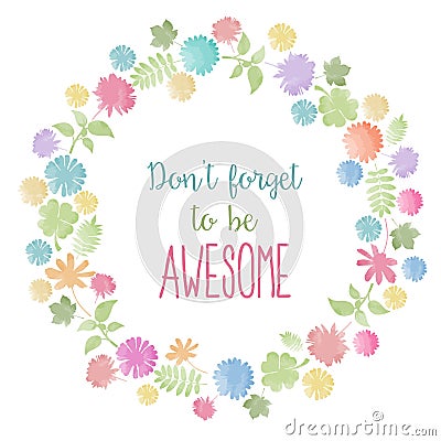 Don't forget to be awesome! Motivational background Vector Illustration