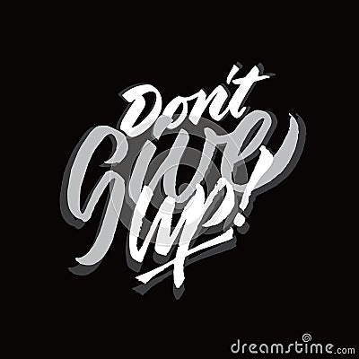 Don`t give up hand lettering typography encouragement sentence quote poster Stock Photo