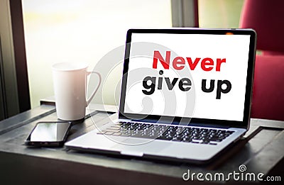 Don't Give up i will try Inspiration , you can do it Never Sto Stock Photo