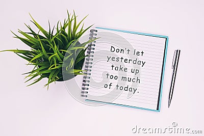 Don`t let yesterday take up too much of today - Inspiration quotes Stock Photo