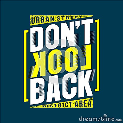 Don`t look back slogan sporty graphic typography design t shirt vector art Vector Illustration