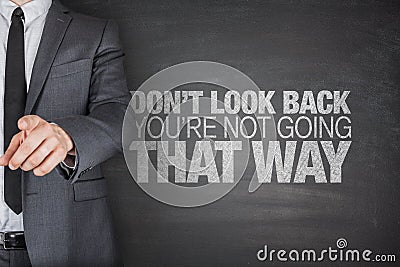 Don't look back.You're not going that way Stock Photo