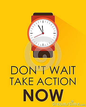 Don`t Miss Chance ... Take Action Now and Dont Wait. Stock Photo