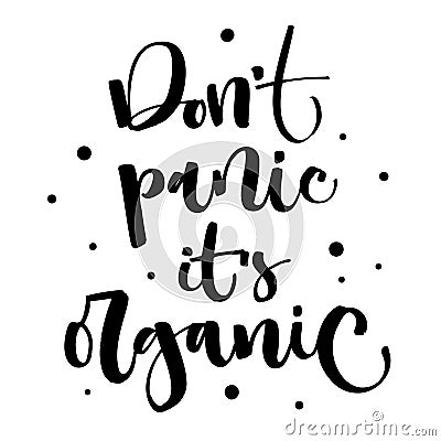 Don`t Panic it`s organic - Weed legalize hand drawn modern calligraphy phrase Stock Photo