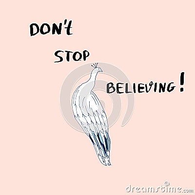 Don`t stop believing hand lettering. Vector Illustration