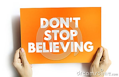 Don`t Stop Believing text quote on card, concept background Stock Photo