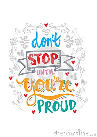 Don`t stop until you`re proud Vector Illustration