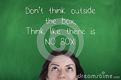 Don't Think Outside The Box, Think Like There is No Box, Motivating Business Phrase Stock Photo