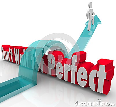 Don't Wait for Perfect Man Arrow Over 3d Words Stock Photo