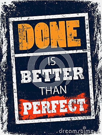 Done is Better Than Perfect Stock Photo