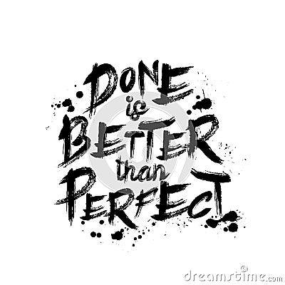 Done is better than perfect quote with brush Vector Illustration