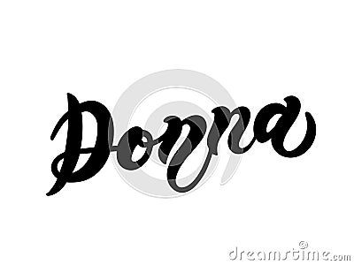 Donna. Woman`s name. Hand drawn lettering Cartoon Illustration