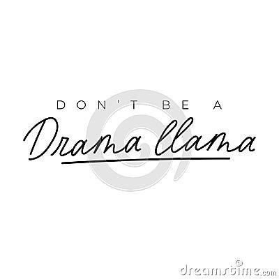 Dont be drama llama simple typography lettering Vector Illustration