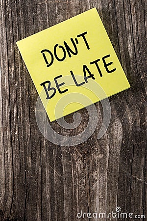 Dont Be Late Yellow Sticky Note Post It Stock Photo