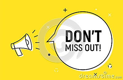 Dont miss out announcement banner alert. Dont forget bullhorn attention Vector Illustration