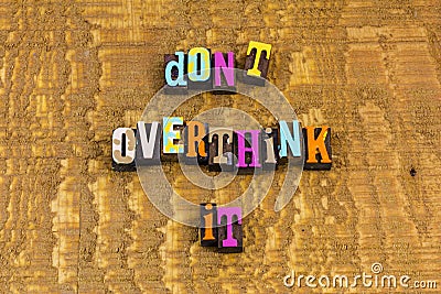 Dont overthink keep calm simple learn believe knowledge Stock Photo