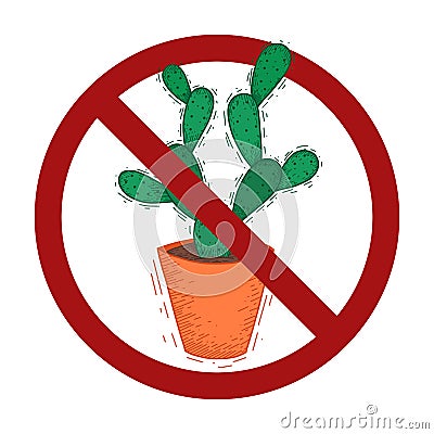 Dont touch the cacti. Cartoon cactus in a pot in a ban sign. Danger of allergies. Cant keep flowers in the house. Vector badge Vector Illustration