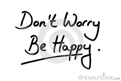 Dont Worry Be Happy Stock Photo