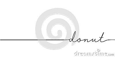 Donut word - continuous one line with word. Minimalistic drawing of phrase illustration. Vector Illustration