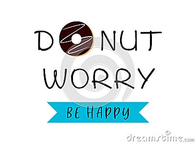 Donut worry be happy vector poster design Vector Illustration