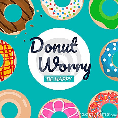 Donut worry be happy text with donuts vector set graphic Vector Illustration