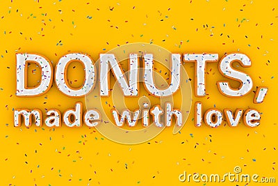 Donuts: Made With Love Sale Slogan Sign in Shape of Big White Chocolate Glazed Donut with Sprinkles. 3d Rendering Stock Photo
