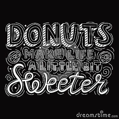 Donuts make life a little bit sweeter Vector Illustration