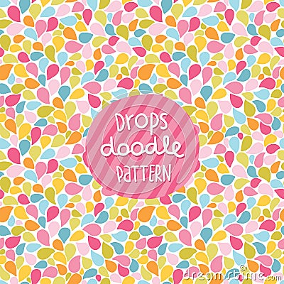 Doodle color drops seamless pattern. Vector Illustration